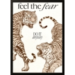 FEEL THE FEAR DO IT ANYWAY