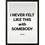 I Never Felt Like This...