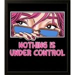 Nothing Is Under Control