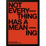 Not Everything Has A Meaning
