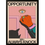 OPPORTUNITY WILL ALWAYS KNOCK