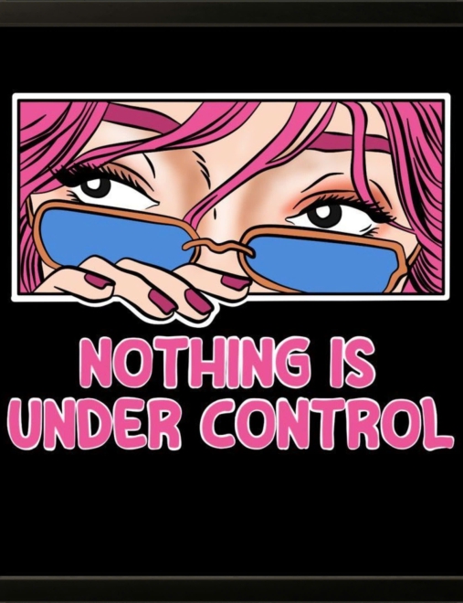 Nothing Is Under Control
